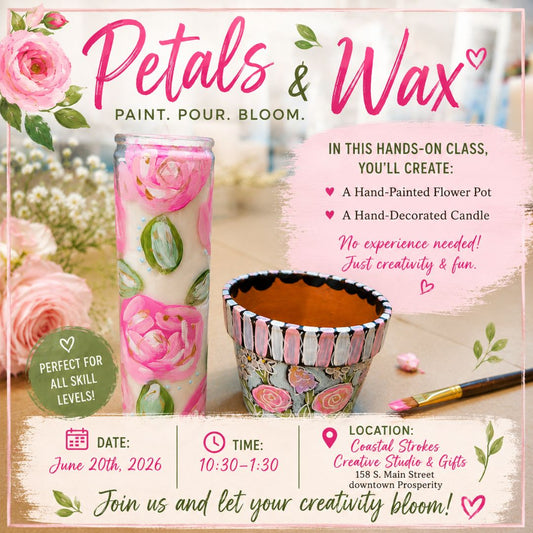 Petals & Wax ~ 6/20/26 ~ 10:30-1:30