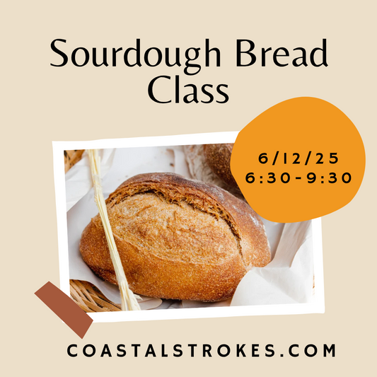 Sourdough Bread Class ~ 6/12/25 ~